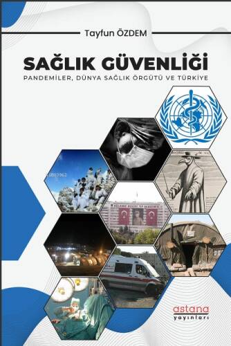 Sağlık Güvenliği: Pandemiler, Dünya Sağlık Örgütü ve Türkiye - 1