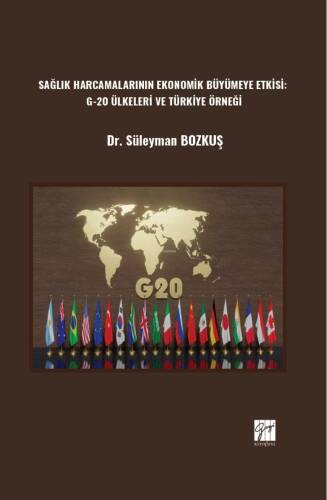 Sağlık Harcamalarının Ekonomik Büyümeye Etkisi: G-20 Ülkeleri Ve Türkiye Örneği - 1