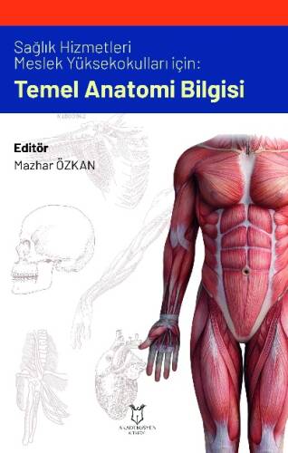 Sağlık Hizmetleri Meslek Yüksek Okulları İçin Temel Anatomi Bilgisi - 1