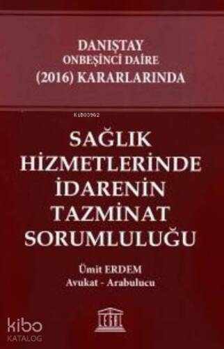 Sağlık Hizmetlerinde İdarenin Tazminat Sorumluluğu - 1