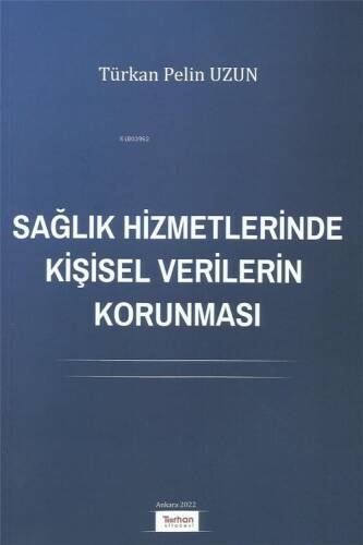 Sağlık Hizmetlerinde Kişisel Verilerin Korunması - 1