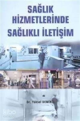 Sağlık Hizmetlerinde Sağlıklı İletişim - 1