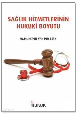 Sağlık Hizmetlerinin Hukuki Boyutu - 1