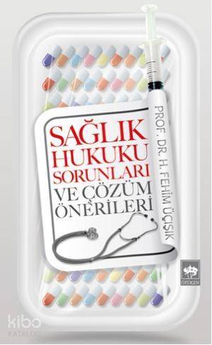 Sağlık Hukuku Sorunları ve Çözüm Önerileri - 1