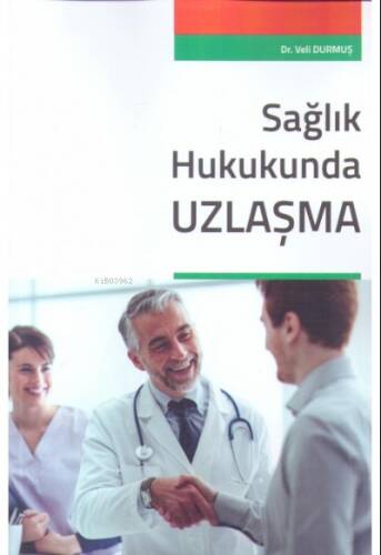 Sağlık Hukukunda Uzlaşma - 1