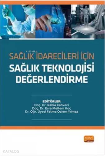 Sağlık İdarecileri İçin Sağlık Teknoloji Değerlendirme - 1