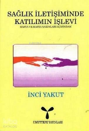 Sağlık İletişiminde Katılımın İşlevi - 1