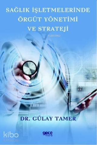 Sağlık İşletmelerinde Örgüt Yönetimi ve Strateji - 1