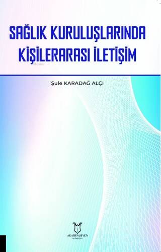 Sağlık Kuruluşlarında Kişilerarası İletişim - 1