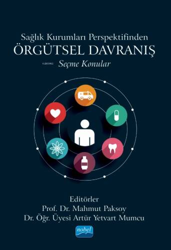 Sağlık Kurumları Perspektifinden Örgütsel Davranış - Seçme Konular - 1