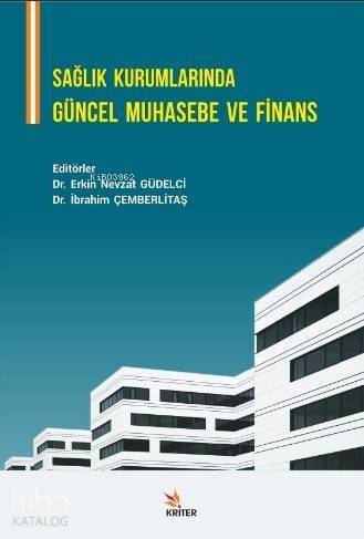 Sağlık Kurumlarında Güncel Muhasebe ve Finans - 1