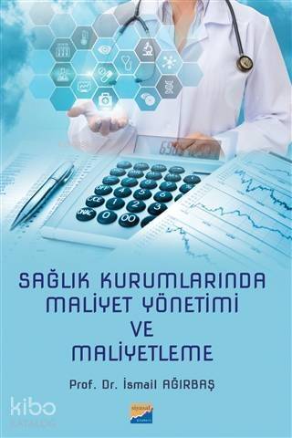 Sağlık Kurumlarında Maliyet Yönetimi ve Maliyetleme - 1