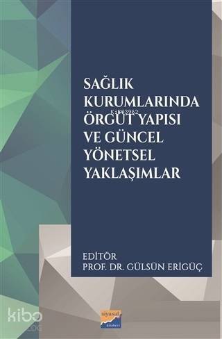 Sağlık Kurumlarında Örgüt Yapısı ve Güncel Yönetsel Yaklaşımlar - 1