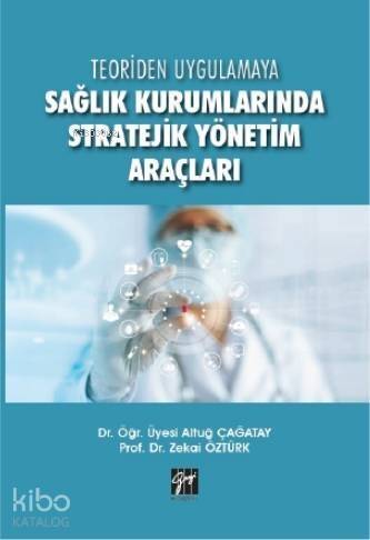 Sağlık Kurumlarında Stratejik Yönetim Araçları - 1