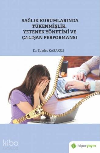 Sağlık Kurumlarında Tükenmişlik, Yetenek Yönetimi ve Çalışan Performansı - 1