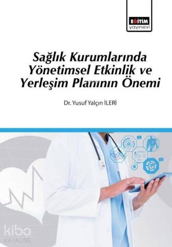 Sağlık Kurumlarında Yönetimsel Etkinlik ve Yerleşim Planının Önemi - 1