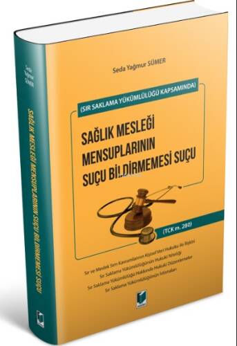 Sağlık Mesleği Mensuplarının Suçu Bildirmemesi Suçu;(Sır Saklama Yükümlülüğü Kapsamında) - 1