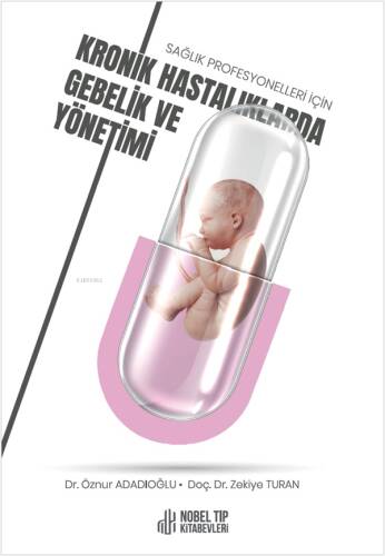 Sağlık Profesyonelleri İçin Kronik Hastalıklarda Gebelik Ve Yönetimi - 1