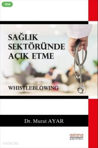 Sağlık Sektöründe Açık Etme (Whistleblowing) - 1