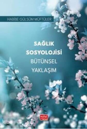 Sağlık Sosyolojisi Bütünsel Yaklaşım - 1