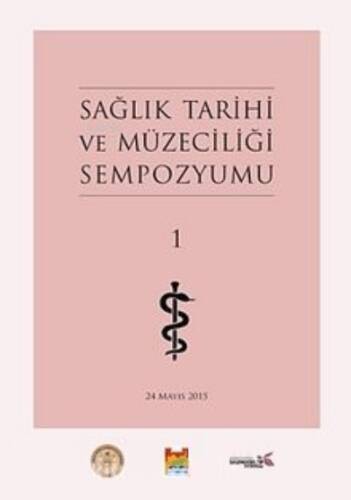 Sağlık Tarihi ve Müzeciliği Sempozyumu 1 - 1