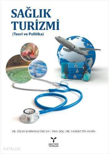 Sağlık Turizmi; Teori ve Politika - 1