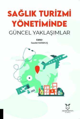 Sağlık Turizmi Yönetiminde Güncel Yaklaşımlar - 1