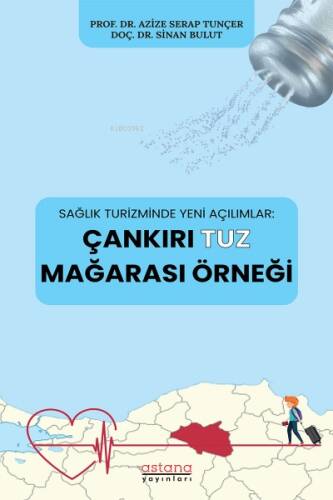 Sağlık Turizminde Yeni Açılımlar: Çankırı Tuz Mağarası Örneği - 1