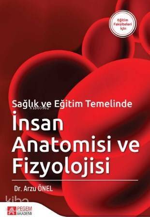 Sağlık ve Eğitim Temelinde İnsan Anatomisi ve Fizyolojisi - 1