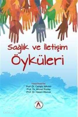 Sağlık ve İletişim Öyküleri - 1