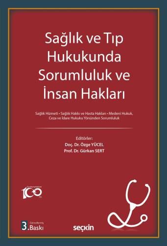 Sağlık ve Tıp Hukukunda Sorumluluk ve İnsan Hakları;Sağlık Hizmeti ¦ Sağlık Hakkı ve Hasta Hakları Medeni Hukuk, Ceza ve İdare Hukuku Yönünden Sorumluluk - 1