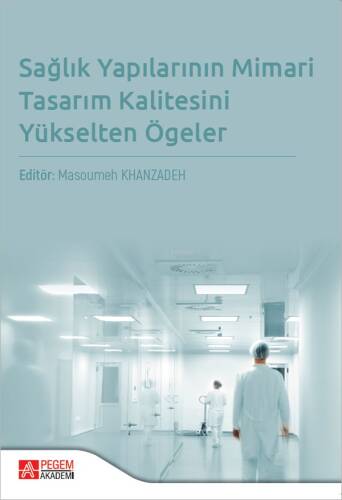 Sağlık Yapılarının Mimari Tasarım Kalitesini Yükselten Ögeler - 1