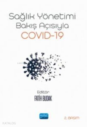 Sağlık Yönetimi Bakış Açısıyla ;Covid-19 - 1