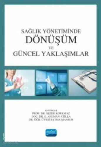 Sağlık Yönetiminde Dönüşüm ve Güncel Yaklaşımlar - 1