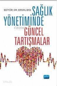 Sağlık Yönetiminde Güncel Tartışmalar - 1