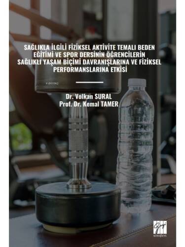 Sağlıkla İlgili Fiziksel Aktivite Temalı Beden Eğitimi Ve Spor Dersinin Öğrencilerin Sağlıklı Yaşam Biçimi Davranışlarına Ve Fiziksel Performanslarına Etkisi - 1