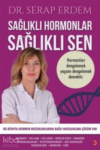 Sağlıklı Hormonlar Sağlıklı Sen ;Hormonları Dengelemek Yaşamı Dengelemek Demektir. - 1