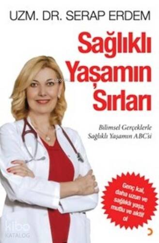 Sağlıklı Yaşamın Sırları; Bilimsel Gerçeklerle Sağlıklı Yaşamın ABC'si - 1