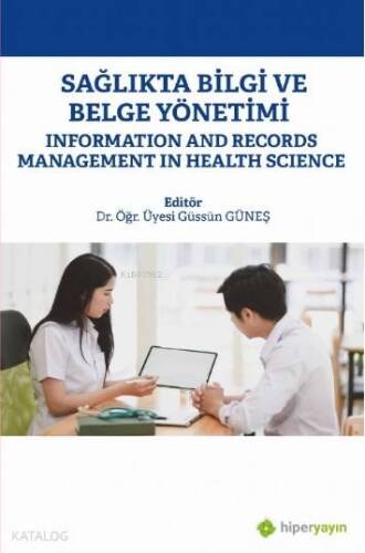 Sağlıkta Bilgi ve Belge Yönetimi Information and Records Management In Health Science - 1