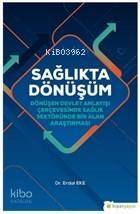 Sağlıkta Dönüşüm; Dönüşen Devlet Anlayışı Çerçevesinde Sağlık Sektöründe Bir Alan Araştırması - 1