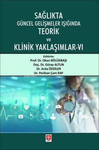 Sağlıkta Güncel Gelişmeler Işığında Teorik ve Klinik Yaklaşımlar - 6 - 1