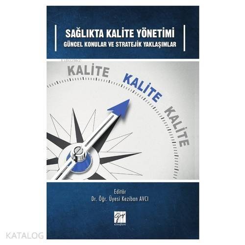 Sağlıkta Kalite Yönetimi Güncel Konular ve Stratejik Yaklaşımlar - 1