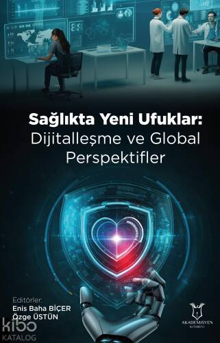 Sağlıkta Yeni Ufuklar: Dijitalleşme ve Global Perspektifler - 1