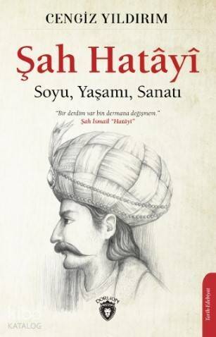 Şah Hatâyî; Soyu, Yaşamı, Sanatı - 1