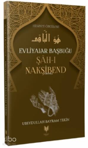 Şah-ı Nakşibend – Evliyalar Başbuğu Hidayet Öncüleri 8 - 1