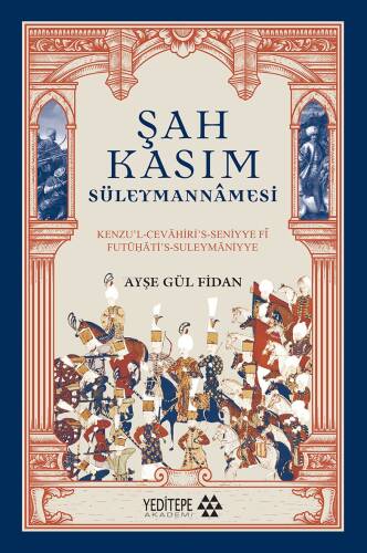 Şah Kasım Süleymannâmesi;Kenzu’l Cevâhiri’s Seniyye Fi Futühât’s-Süleymâniyye - 1