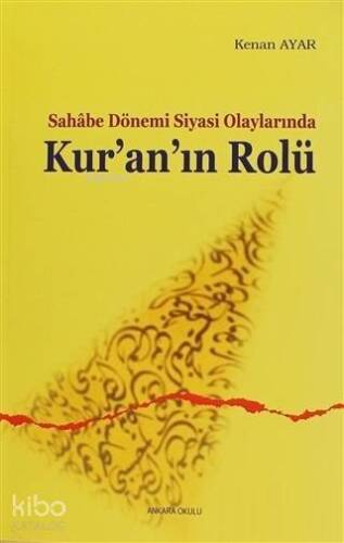 Sahabe Dönemi Siyasi Olaylarında Kur'an'ın Rolü - 1