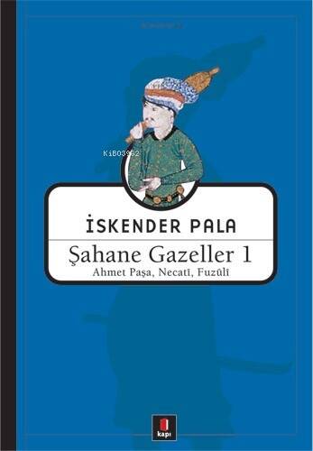 Şahane Gazeller 1; Ahmet Paşa, Necati, Fuzûli - 1