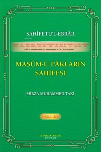 Sahîfetu'l-Ebrâr Masûm-u Pâkların Sahifesi Cilt 1 - 1