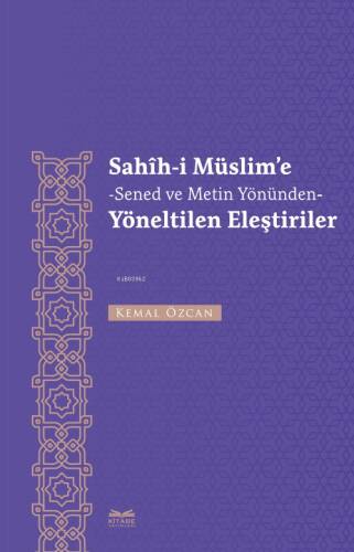 Sahîh-İ Müslim’e -Senet Ve Metin Yönünden- Yöneltilen Eleştiriler - 1